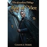 The Guardians Trilogy: Rise of Vice