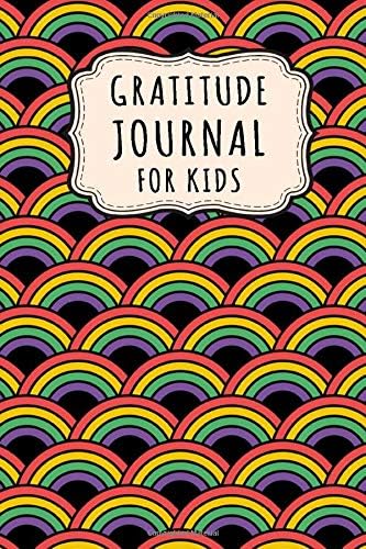 Gratitude Journal for Kids: Rainbow Daily Gratitude Journal for Kids | Undated 100 Days | 6 x 9 Paperback – 24 Oct 2019