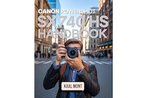 Canon PowerShot SX740 HS Handbook: Learn and Master Essential Photography Settings, Zoom Features, and Creative Modes for Stu
