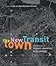 The New Transit Town: Best Practices In Transit-Oriented Development