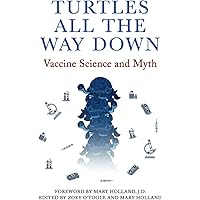 Turtles All The Way Down: Vaccine Science and Myth