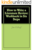 How to Write a Literature Review: Workbook in Six Steps
