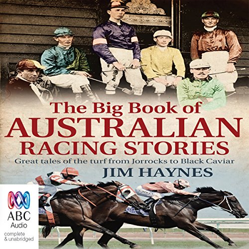 The Big Book of Australian Racing Stories by Jim Haynes