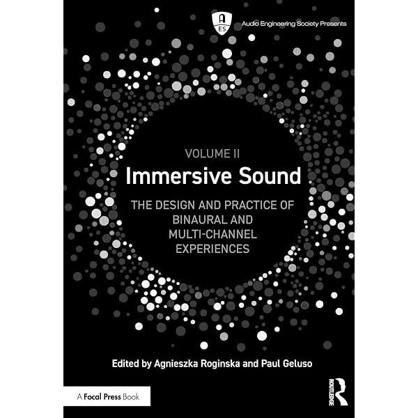 Immersive Sound: The Art and Science of Binaural and Multi-Channel
