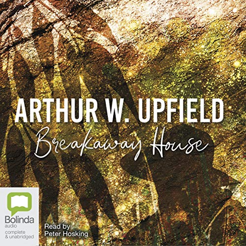 Breakaway House by Arthur W. Upfield