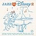 Jazz Loves Disney 2 - A Kind Of Magic [2 LP]