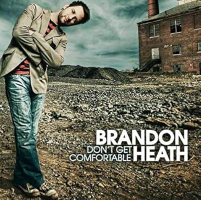 Brandon Heath Don T Get Comfortable Amazon Com Music