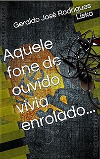 Livro Aquele fone de ouvido vivia enrolado...