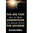 The Ape that Understood the Universe: How the Mind and Culture Evolve
