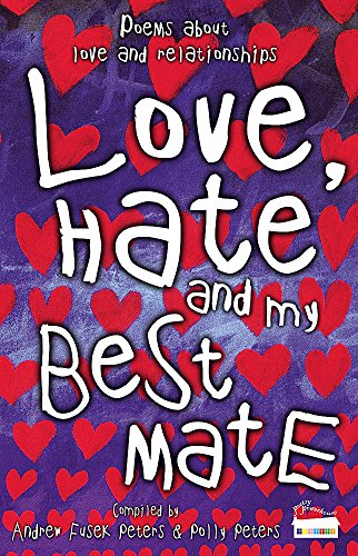 Love, Hate and My Best Mate: Poems About Love and Relationships | World ...