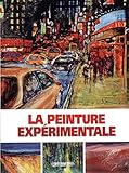 LA PEINTURE EXPERIMENTALE (French Edition) by 