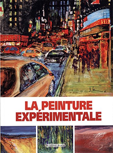 LA PEINTURE EXPERIMENTALE (French Edition) by Bernd KLIMMER