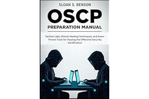 OSCP Preparation Manual: Tactical Labs, Ethical Hacking Techniques, and Exam-Proven Tools for Passing the Offensive Security 