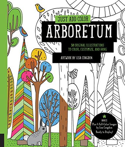 Just Add Color: Arboretum: 30 Original Illustrations to Color, Customize, and Hang - Bonus Plus 4 Full-Color Images by Lisa Congdon Ready to Display!
