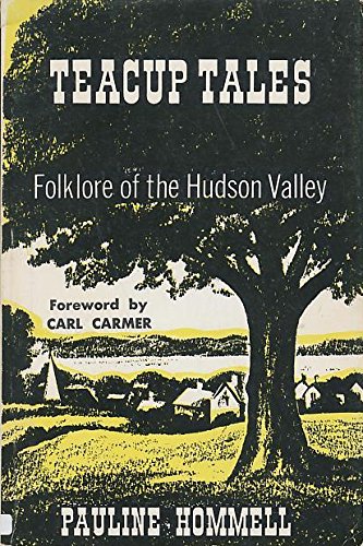 Teacup Tales: Folklore of the Hudson Valley by Pauline Hommell