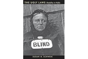 The Ugly Laws: Disability in Public (The History of Disability Book 3)