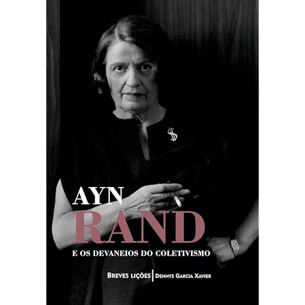A Farmácia de Ayn Rand: Doses de Anticoletivismo : G. Xavier