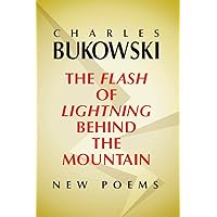 The Flash of Lightning Behind the Mountain: New Poems
