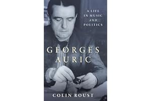 Georges Auric: A Life in Music and Politics