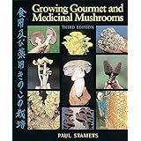 Growing Gourmet and Medicinal Mushrooms