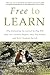 Image of Free to Learn: Why Unleashing the Instinct to Play Will Make Our Children Happier, More Self-Reliant, and Better Students for Life