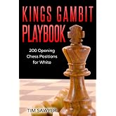 Kings Gambit Playbook: 200 Opening Chess Positions for White (Sawyer Chess Playbook)
