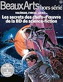 Beaux Arts Magazine, Hors-série : Les secrets des chefs d'oeuvre de la BD de science-fiction by