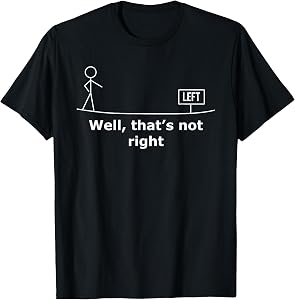 Well, That's not Right. Funny Stick Figure Graphic Tees T-Shirt