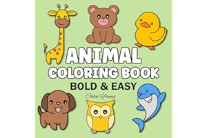 Bold and Easy Animal Coloring Book: Big and Simple Large Print Designs for Adults, Kids and Seniors (Bold and Easy Coloring)