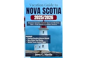 Vacation Guide to Nova Scotia 2025/2026: Discover Canada’s Coastal Soul & Maritime Gem – From Halifax to Hidden Harbors