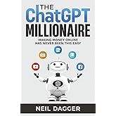 The ChatGPT Millionaire: Making Money Online has never been this EASY (How to make money with AI)
