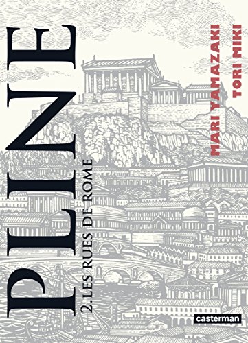 Pline (Tome 2) - Les rues de Rome (French Edition) by Mari Yamazaki