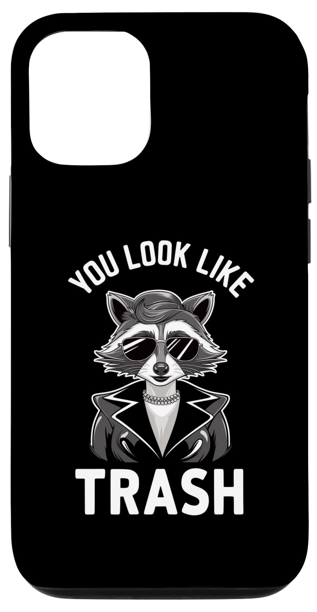 iPhone 14 You Look Like Trash Girly Raccoon Case