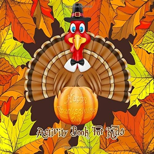 Happy Thanksgiving Day Activity Book For Kids: Coloring Pages, Creative Writing & Maze Games Paperback – 21 Oct 2019