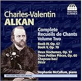 Alkan: Complete Recueils De Chants, Vol. 2