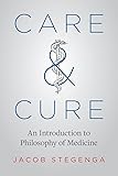 Care and Cure: An Introduction to Philosophy of Medicine