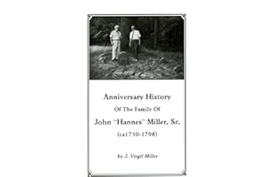 Anniversary History of the Family of John "Hannes" Miller, Sr.