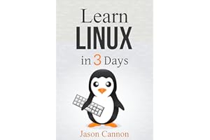 Linux: The Quick and Easy Beginners Guide to Learning the Linux Command Line (Linux in 3 Days Book 1)