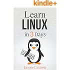 Linux: The Quick and Easy Beginners Guide to Learning the Linux Command Line (Linux in 3 Days Book 1)