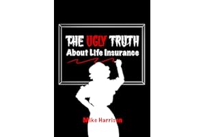 The Ugly Truth About Life Insurance