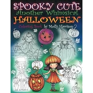 Spooky Cute - Another Whimsical Halloween Coloring Book: Witches, Vampires, Kitties and More!