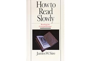 How to Read Slowly: Reading for Comprehension (Wheaton Literary Series)