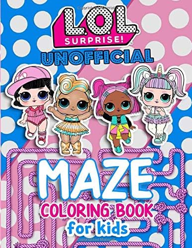 LOL SURPRISE Unofficial: Maze Coloring Book For Kids | Activity Books | Easy to Intermediate Level Paperback – Large Print, October 10, 2018