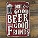 Purple Verbena Art - Bar Sign Drink Good Beer wth Good Friends Distressed Retro Vintage Tin Sign Restaurant bar Dining Room Wall Decoration Art, 8x12 Inches