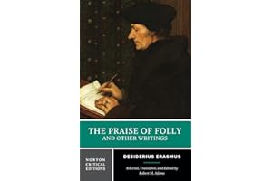 The Praise of Folly and Other Writings: A Norton Critical Edition
