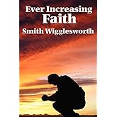 Ever Increasing Faith