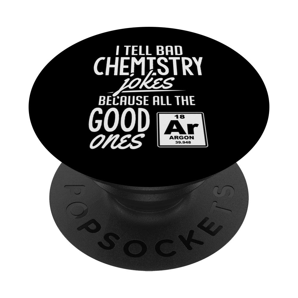 Bad Chemistry Jokes All The Good Ones Argon Science Teacher PopSockets Grip and Stand for Phones and Tablets