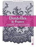 Dentelles de France : Comment les reconnaître by 