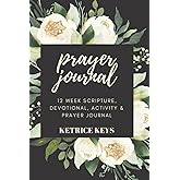 Prayer Journal: 12 Week Scripture, Devotional, Activity & Prayer Journal
