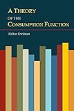 A Theory of the Consumption Function